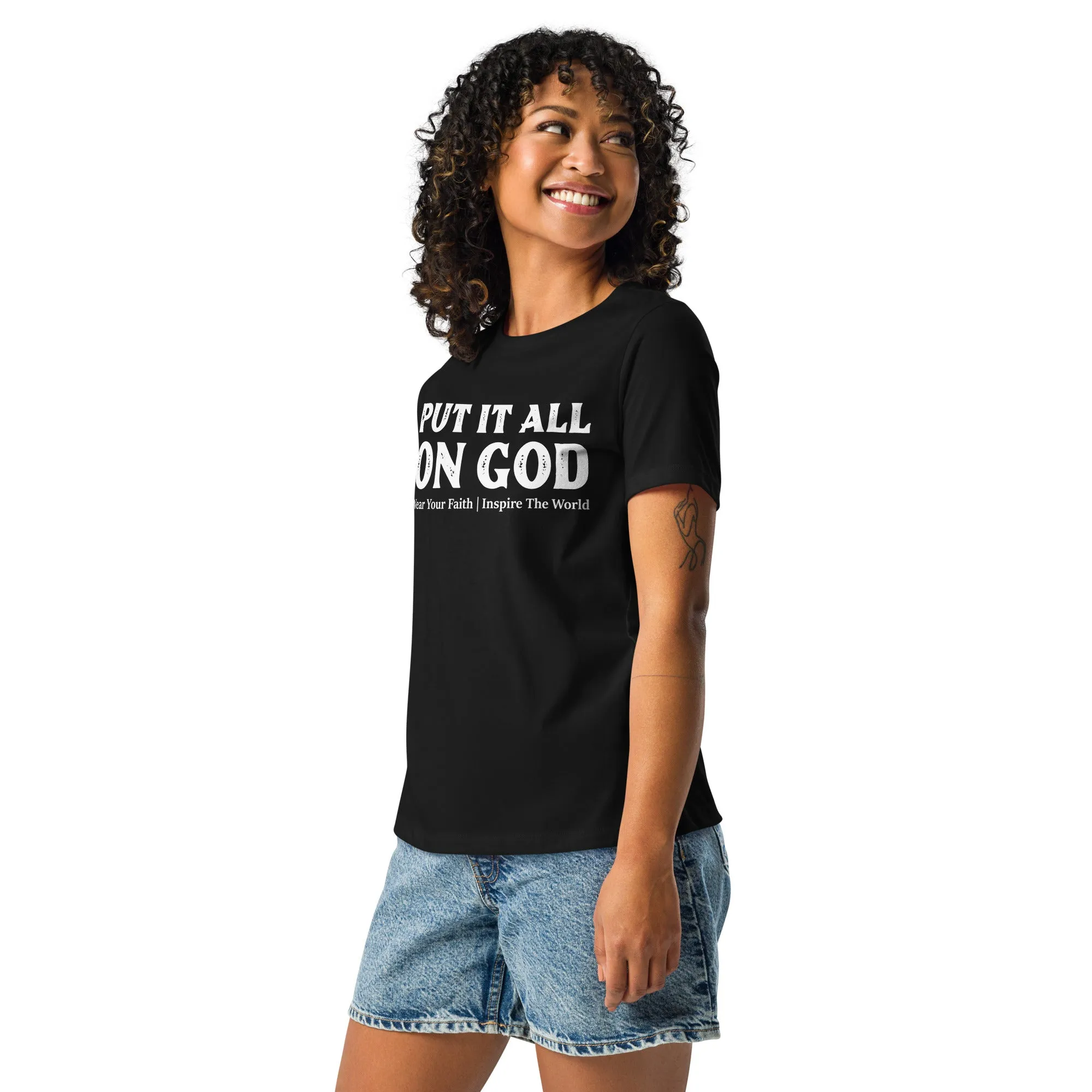 Put It All On God Women's Relaxed T-Shirt