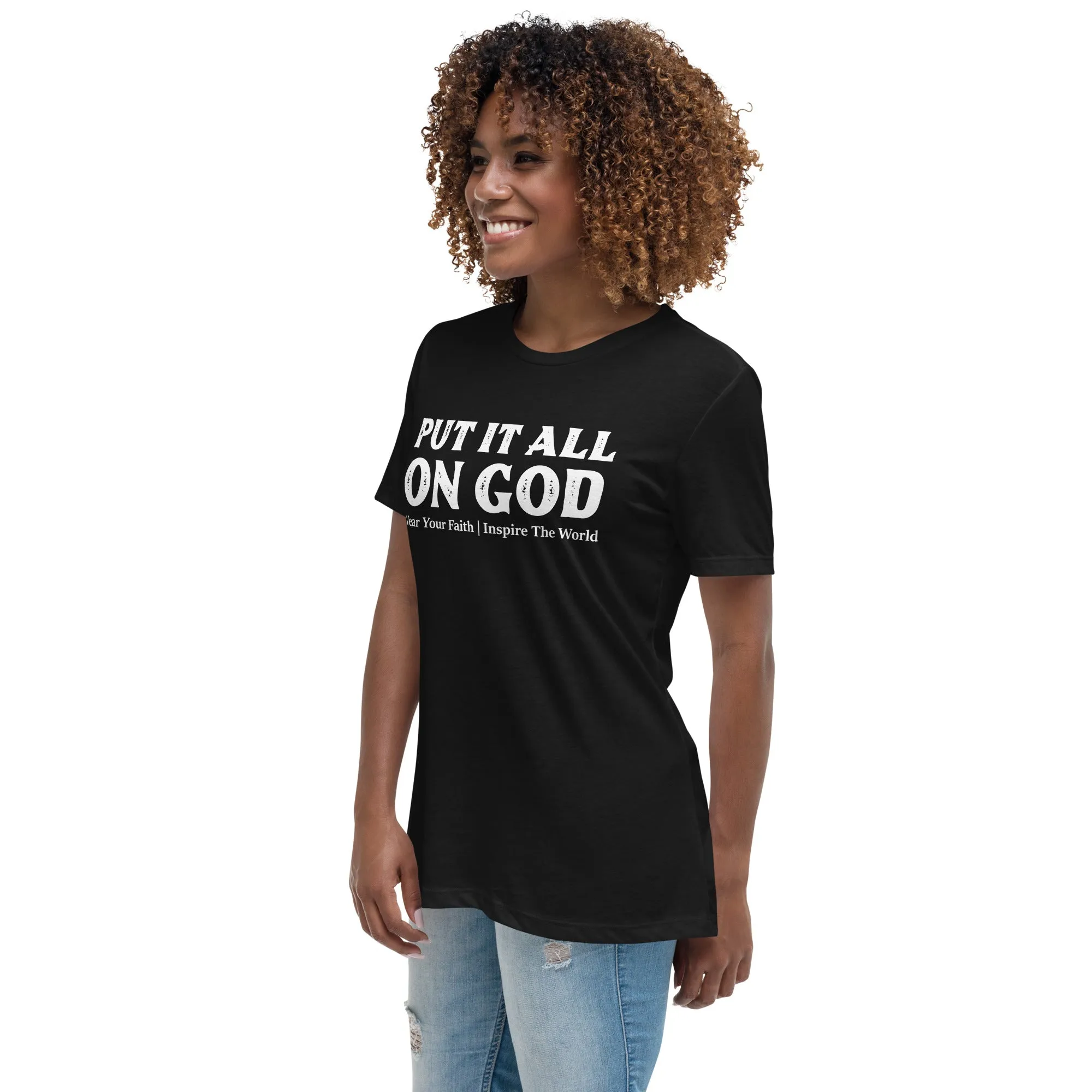 Put It All On God Women's Relaxed T-Shirt