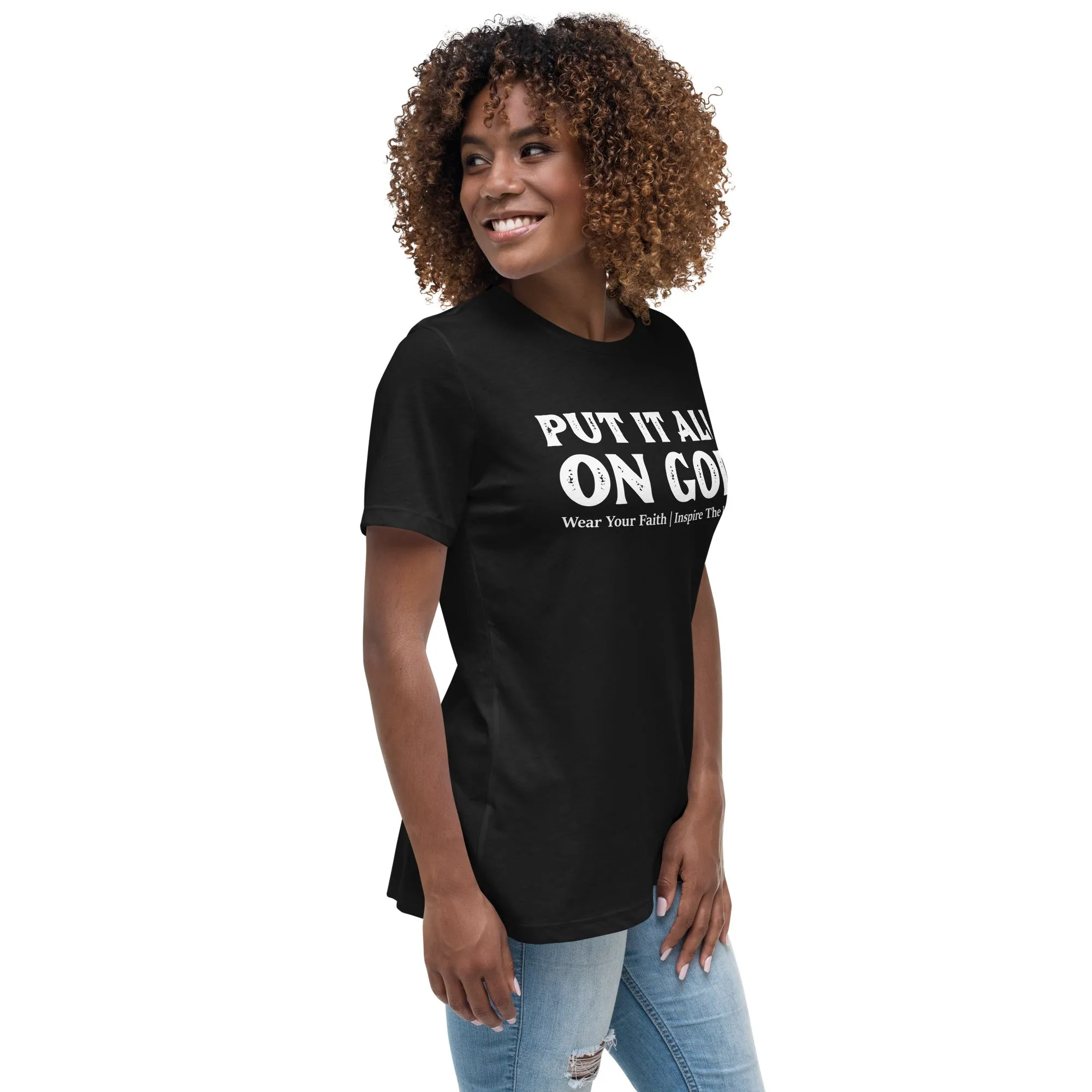 Put It All On God Women's Relaxed T-Shirt