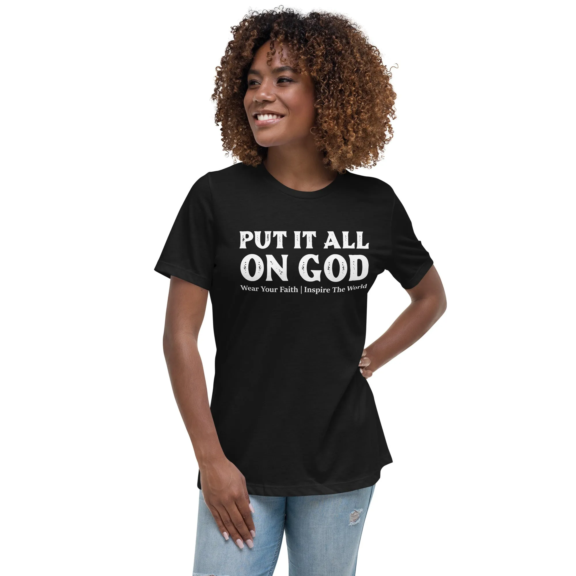Put It All On God Women's Relaxed T-Shirt