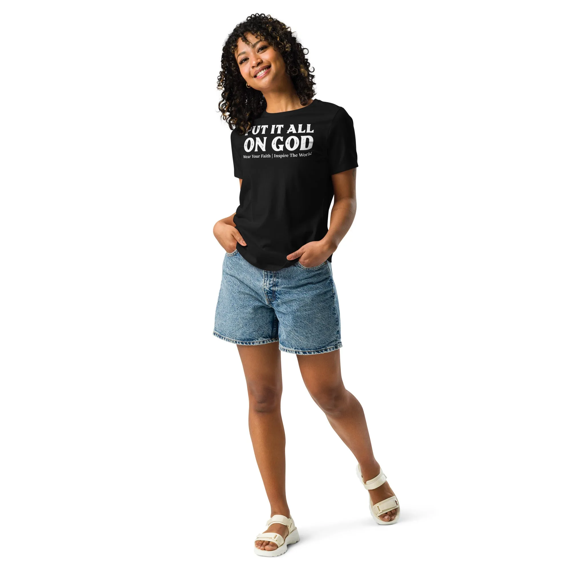 Put It All On God Women's Relaxed T-Shirt