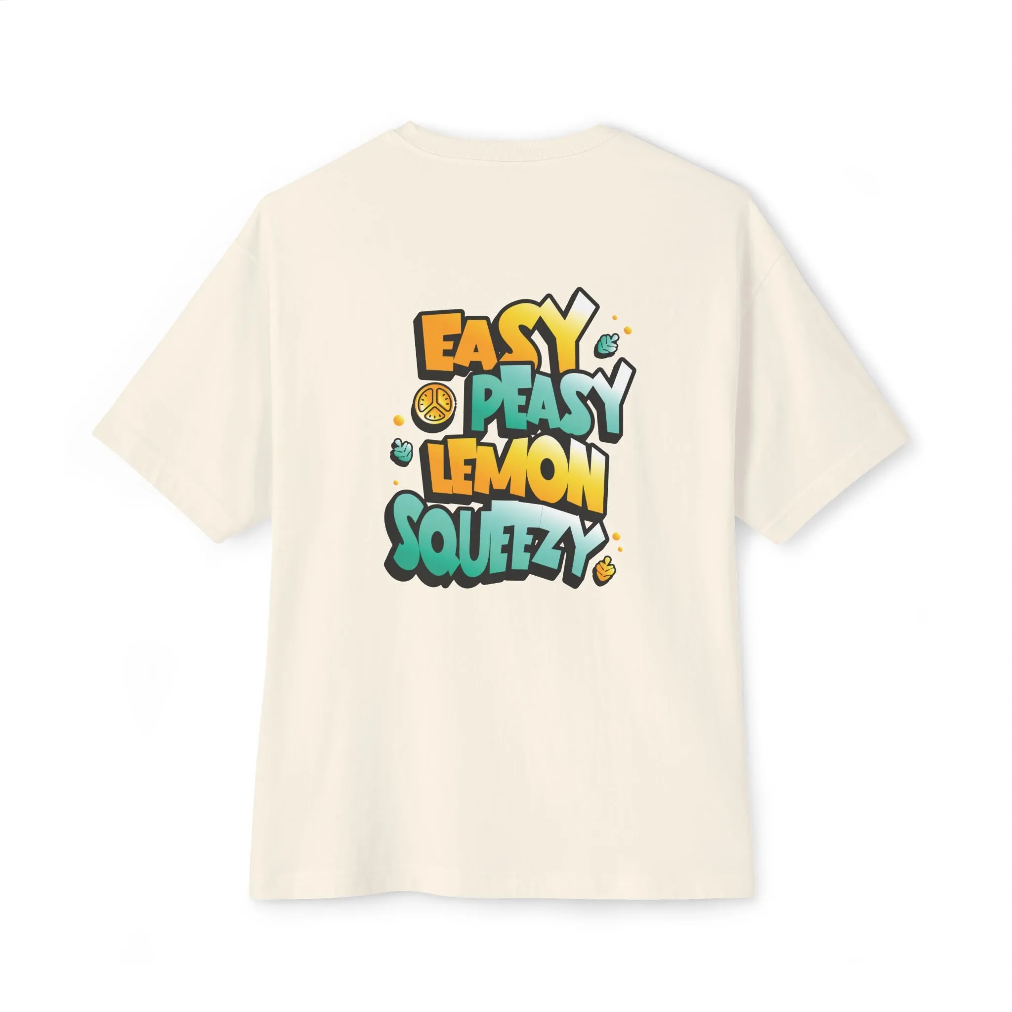 "Easy Peasy, Lemon Squeezy" Unisex Oversized Boxy Tee