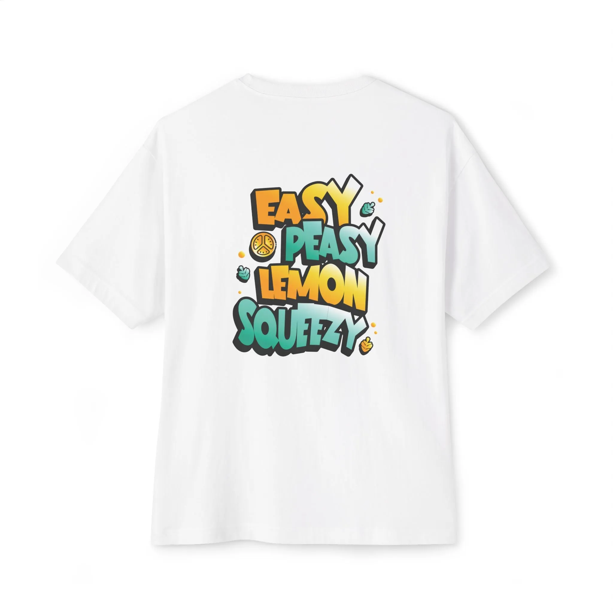 "Easy Peasy, Lemon Squeezy" Unisex Oversized Boxy Tee