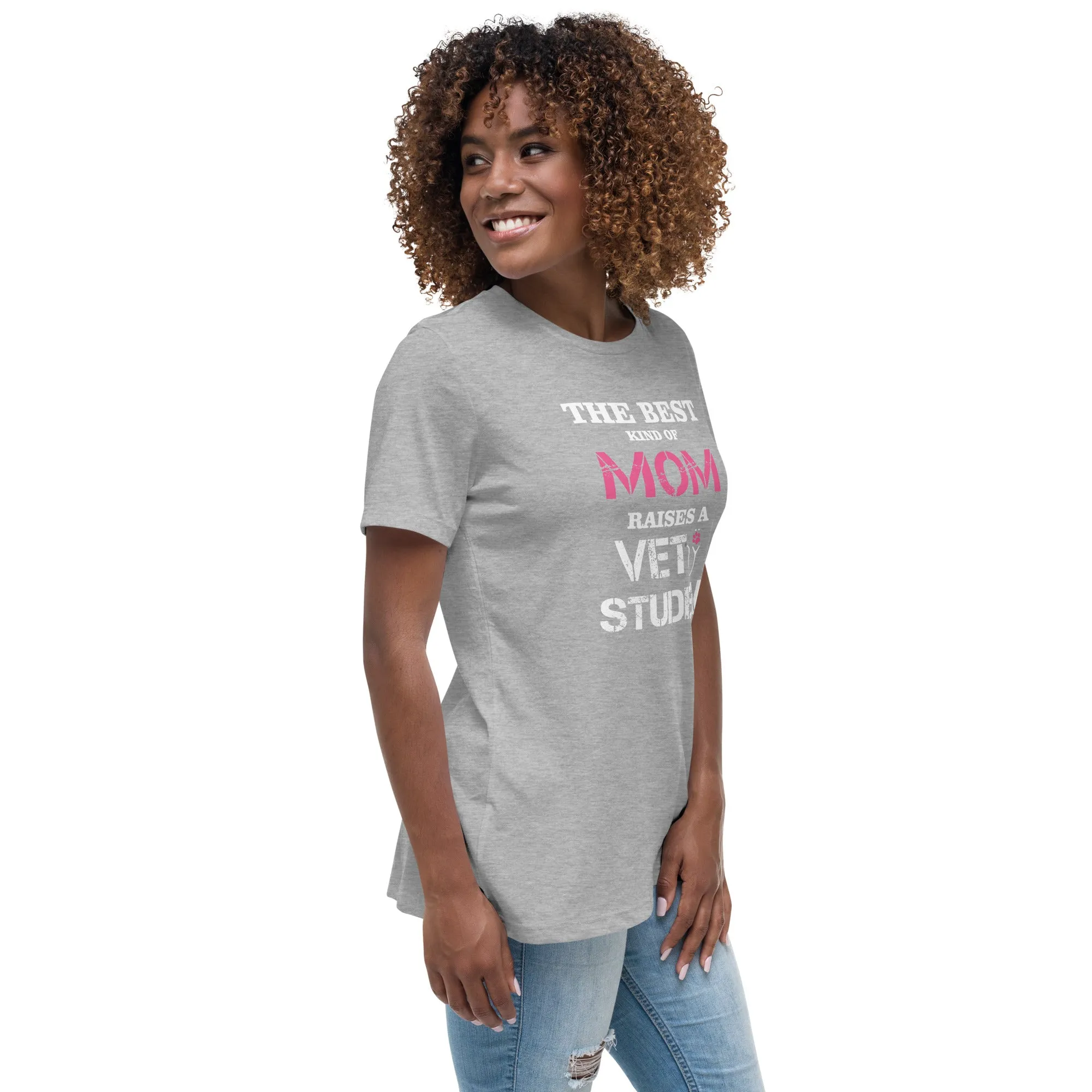 The best kind of Mom raises a Vet Student Women's Relaxed T-shirt