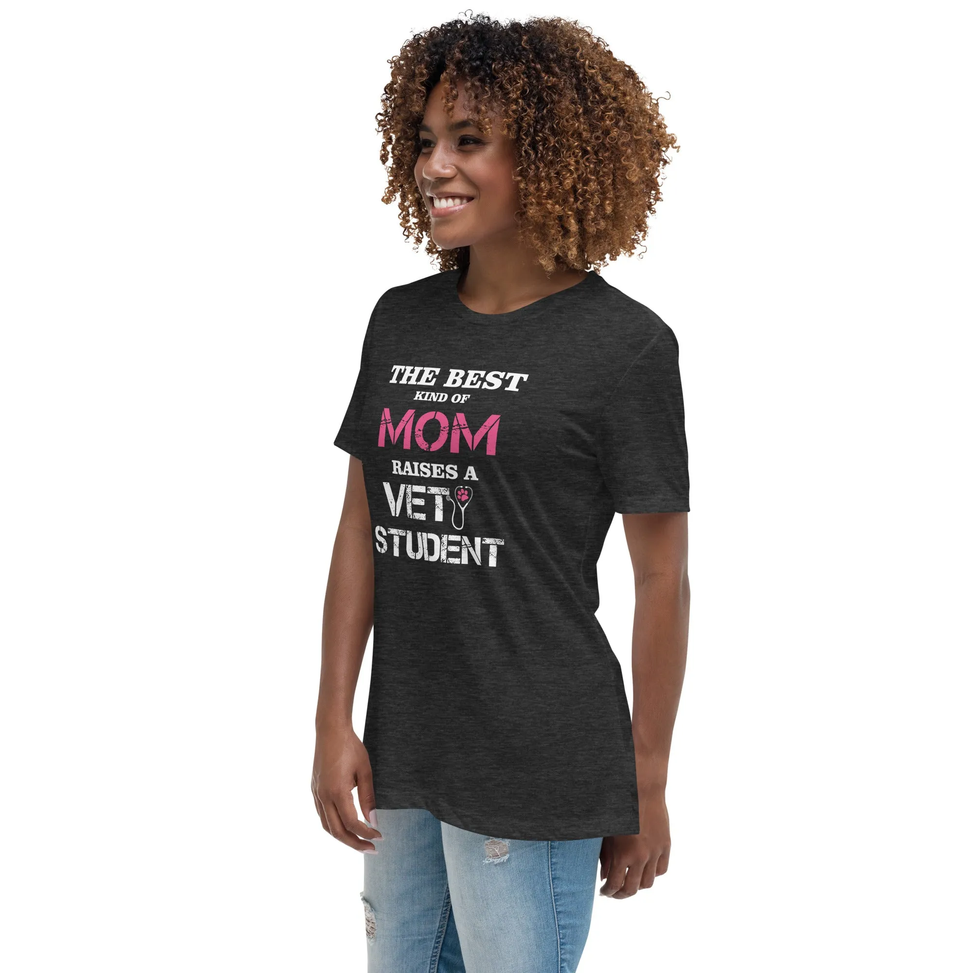 The best kind of Mom raises a Vet Student Women's Relaxed T-shirt
