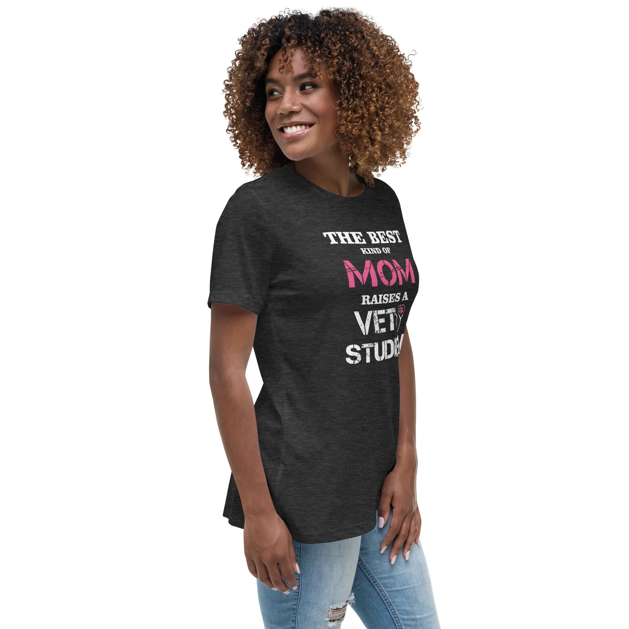 The best kind of Mom raises a Vet Student Women's Relaxed T-shirt