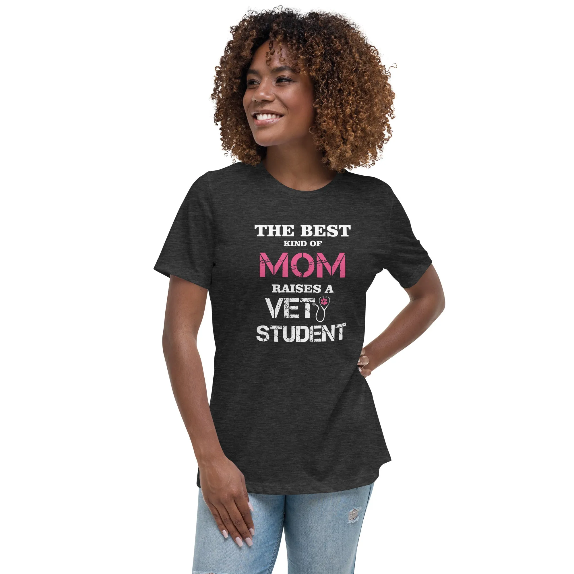 The best kind of Mom raises a Vet Student Women's Relaxed T-shirt