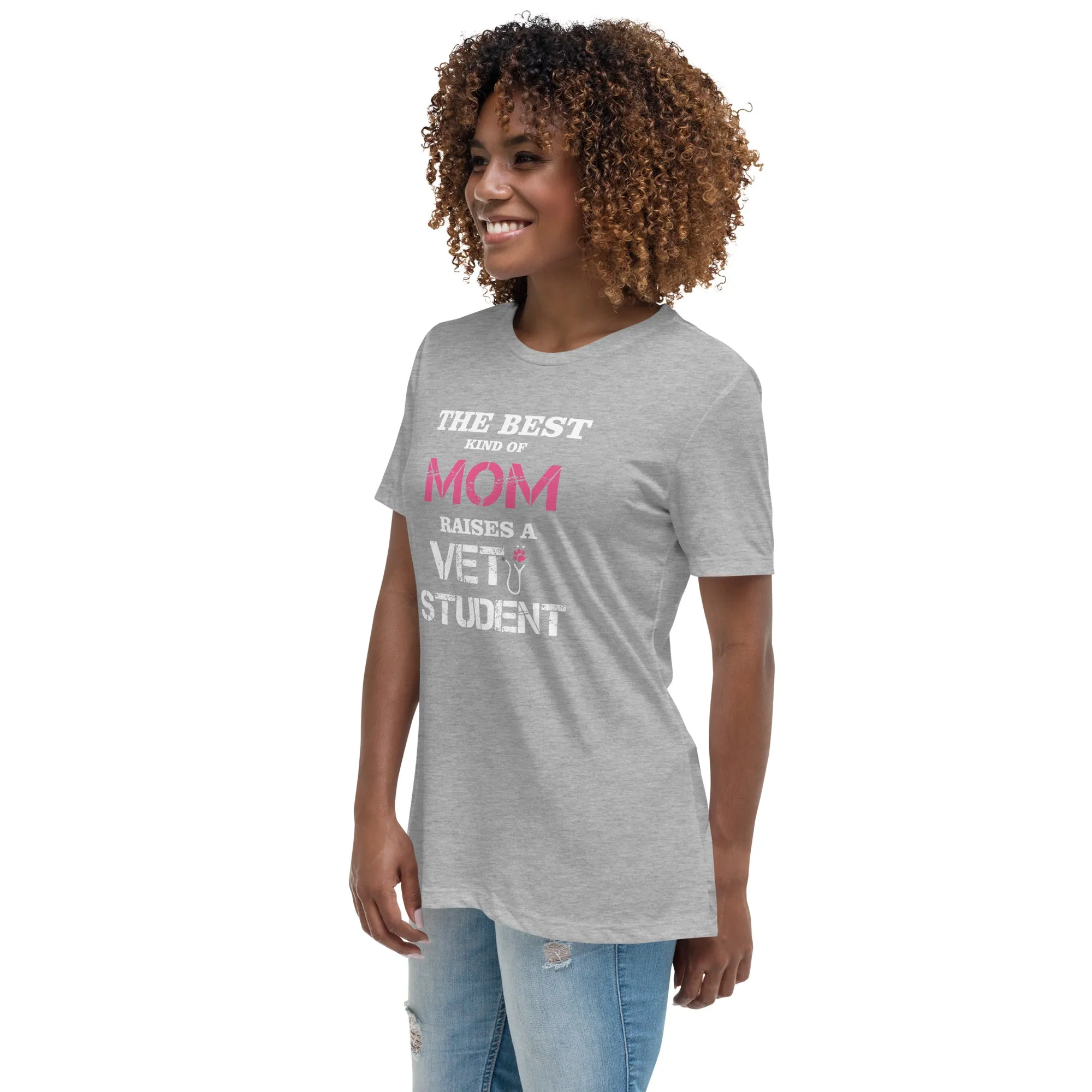 The best kind of Mom raises a Vet Student Women's Relaxed T-shirt